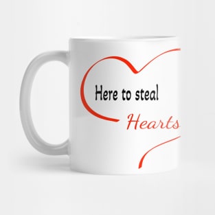 Here to steal hearts 1 Mug